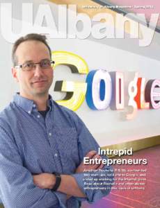 University at Albany Magazine • Spring[removed]Intrepid Entrepreneurs Jonathan Rochelle, B.S.’85, co-founded two start-ups, sold one to Google, and