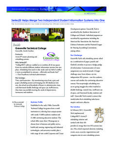 Innovation, Efficiency, Balance SCHEDULING Series25 Helps Merge Two Independent Student Information Systems into One The Automated Solution has made Scheduling Fast, Efficient and Conflict-free