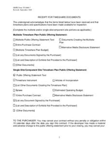 DBPR Form TSRevised: September 2001 RECEIPT FOR TIMESHARE DOCUMENTS The undersigned acknowledges that the items listed below have been received and that timeshare plans and specifications have been made available