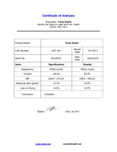 Certificate of Analysis Description: Trans Zeatin Identity (As Used on Label and List): Zeatin CAS #: [removed]Product Name