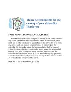 Please be responsible for the cleanup of your sidewalks. Thank you.