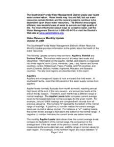 The Southwest Florida Water Management District urges year-round water conservation. Water levels may rise and fall, but our water resources remain limited, and the natural systems continue to be dependent upon those wat