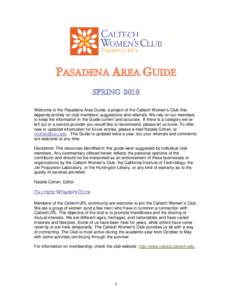PASADENA AREA GUIDE SPRING 2018 Welcome to the Pasadena Area Guide, a project of the Caltech Women’s Club that depends entirely on club members’ suggestions and referrals. We rely on our members to keep the informati