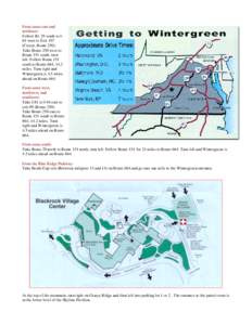 From areas east and northeast: Follow Rt. 29 south to I64 west to Exit 107 (Crozet, Route[removed]Take Route 250 west to Route 151 south, turn