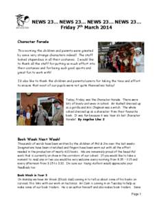 NEWS 23… NEWS 23… NEWS 23… NEWS 23… Friday 7th March 2014 Character Parade This morning the children and parents were greeted by some very strange characters indeed! The staff looked stupendous in all their costu
