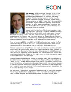 Rob Watson is CEO and Chief Scientist of the ECON Group, which focuses on optimizing the economic and environmental performance of buildings over their lifecycle. An international leader in market transformation and gree