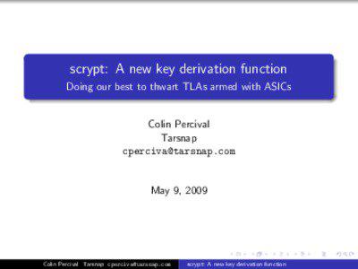 scrypt: A new key derivation function - Doing our best to thwart TLAs armed with ASICs
