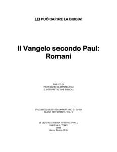 LEI PUÒ CAPIRE LA BIBBIA!  Il Vangelo secondo Paul: Romani  BOB UTLEY