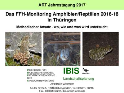 ART JahrestagungDas FFH-Monitoring Amphibien/Reptilienin Thüringen Methodischer Ansatz - wo, wie und was wird untersucht