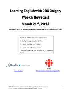 Learning English with CBC Calgary  Weekly Newscast March 21st, 2014 Lessons prepared by Barbara Edmondson, Kim Chaba‐Armstrong & Justine Light