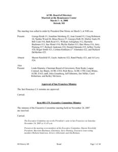 ACBL Board of Directors Marriott at the Renaissance Center March 3 – 6, 2008 Detroit, MI The meeting was called to order by President Dan Morse on March 3, at 9:00 a.m. Present: