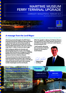 MARITIME MUSEUM FERRY TERMINAL UPGRADE COMMUNITY NEWSLETTER #2 | FEBRUARY 2015 It’s all par t of Coun c il’s p la n  A message from the Lord Mayor