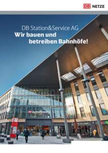 DB Station&Service AG Wir bauen und 				betreiben Bahnhöfe! Vorwort