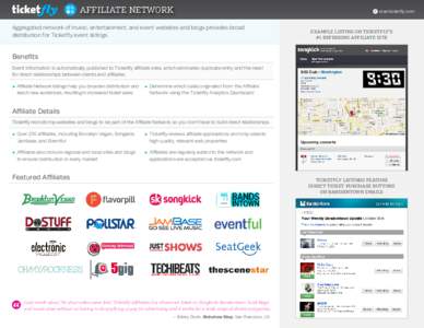 affiliate network Aggregated network of music, entertainment, and event websites and blogs provides broad distribution for Ticketfly event listings. start.ticketfly.com