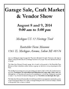 Garage Sale, Craft Market & Vendor Show August 8 and 9, 2014 9:00 am to 5:00 pm Michigan US 12 Heritage Trail Rentschler Farm Museum