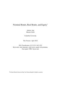 Nominal Bonds, Real Bonds, and Equity∗ Andrew Ang Maxim Ulrich Columbia University This Version: April 2012 JEL Classification: G12, E31, E42, E52