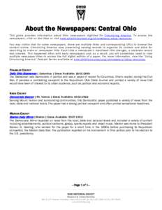 About the Newspapers: Central Ohio This guide provides information about Ohio newspapers digitized for Chronicling America. To access the newspapers, click on the titles or visit www.ohiohistoryhost.org/ohiomemory/odnp/r