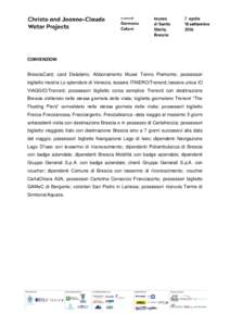 CONVENZIONI  BresciaCard; card Desiderio; Abbonamento Musei Torino Piemonte; possessori biglietto mostra Lo splendore di Venezia; tessera ITINERO/Trenord; tessera unica IO VIAGGIO/Trenord; possessori biglietto corsa semp