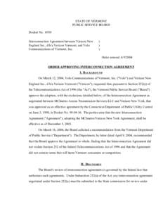 STATE OF VERMONT PUBLIC SERVICE BOARD Docket No[removed]Interconnection Agreement between Verizon New England Inc., d/b/a Verizon Vermont, and Volo Communications of Vermont, Inc.