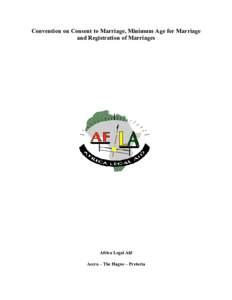 Convention on Consent to Marriage, Minimum Age for Marriage and Registration of Marriages Africa Legal Aid Accra – The Hague – Pretoria