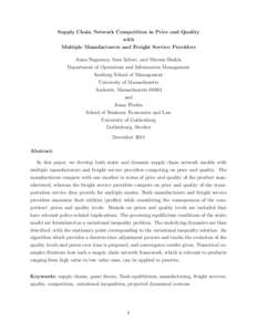 Supply Chain Network Competition in Price and Quality with Multiple Manufacturers and Freight Service Providers Anna Nagurney, Sara Saberi, and Shivani Shukla Department of Operations and Information Management Isenberg 