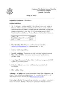 Embassy of the United States of America General Services Office Yaounde, Cameroon SCOPE OF WORK  Product/service required: Vehicle Rental