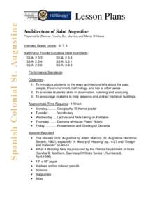 Lesson Plans Architecture of Saint Augustine Prepared by Theresa Fevola, Roz Jacobs, and Maria Williams Intended Grade Levels: 6, 7, 8 National or Florida Sunshine State Standards: SS.A[removed]