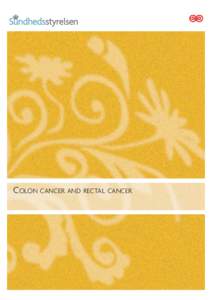 COLON CANCER AND RECTAL CANCER  Kolofon Kræft i tyk- og endetarmen Udgiver: