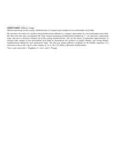 CESAR SILVA, Williams College Measure-preserving locally scaling transformations of compact-open subsets of non-archimedean local fields We introduce the notion of a locally scaling transformation defined on a compact-op