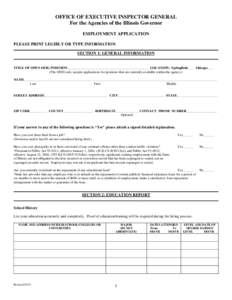 OFFICE OF EXECUTIVE INSPECTOR GENERAL For the Agencies of the Illinois Governor EMPLOYMENT APPLICATION PLEASE PRINT LEGIBLY OR TYPE INFORMATION. ___________________________________________________________________________