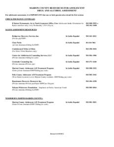 MARION COUNTY RESOURCES FOR ADOLESCENT DRUG AND ALCOHOL ASSESSMENT For adolescent assessment, it is IMPORTANT that one or both parents also attend the first session. CHECK INSURANCE COVERAGE: If Kaiser Permanente, Go to 