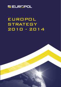 EUROPOL STRATEGY[removed] © European Police Office, 2010 Reproduction is authorised provided the source is acknowledged