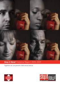 Stop it Now! Helpline Report[removed]Together we can prevent child sexual abuse THE LUCY FAITHFULL FOUNDATION