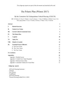 The subgroup reports are part of this document and attached at the end.  The Polaris Plan (WinterBy the Committee On Undergraduate Caltech Housing (COUCH) IHC: R. Morton, G. Chen, G. Tender, A. Lin, D. Almasco, V.