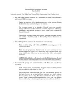 Selectmen’s Discussions and Decisions May 22, 2014 Selectmen present: Tom Hohn, John Norton, Marie Harmon, and John Condon (elect) 1. Met with Nathan Johnson to discuss the Collaborative for Island Energy Research and 