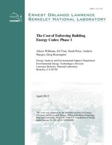 LBNL-6181E  The Cost of Enforcing Building Energy Codes: Phase 1 Alison Williams, Ed Vine, Sarah Price, Andrew Sturges, Greg Rosenquist