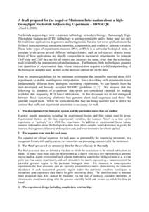 A draft proposal for the required Minimum Information about a highthroughput Nucleotide SeQuencing Experiment – MINSEQE (April 1, 2008) Nucleotide sequencing is now a mainstay technology in modern biology. Increasingly