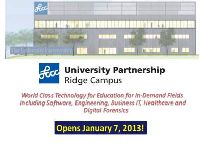 World Class Technology for Education for In-Demand Fields Including Software, Engineering, Business IT, Healthcare and Digital Forensics Opens January 7, 2013!