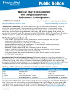 Public Notice Notice of Study Commencement Peel Energy Recovery Centre Environmental Screening Process  PeelEnergyRecovery.ca/NOC/Punjabi