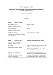 UNECE Spring Seminar 2005 Financing for Development in the ECE Region: Promoting Growth in Lowincome Transition Economies Geneva, 21 February 2005 Programme