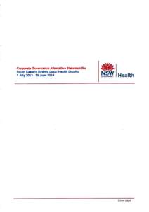 Corporate Governance Attestation Statement: SOUTH EASTERN SYDNEY LOCAL HEALTH DISTRICT 1 JULY 2013 – 30 JUNE 2014 ESTABLISH ROBUST GOVERNANCE AND OVERSIGHT FRAMEWORKS Role and function of the Board and Chief E