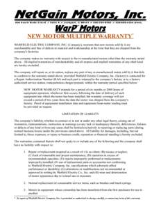 NEW MOTOR MULTIPLE WARRANTY* WARFIELD ELECTRIC COMPANY, INC. (Company), warrants that new motors sold by it are merchantable and free of defects in material and workmanship at the time that they are shipped from the comp