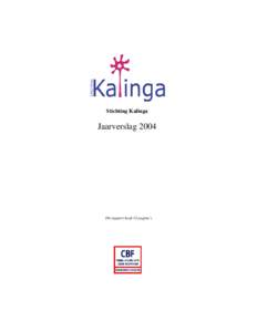 Stichting Kalinga  Jaarverslag 2004 Dit rapport heeft 12 pagina’s