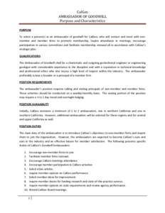 CalGeo AMBASSADOR OF GOODWILL Purpose and Characteristics PURPOSE To select a person(s) as an ambassador of goodwill for CalGeo, who will contact and meet with nonmember and member firms to promote membership, inspire at