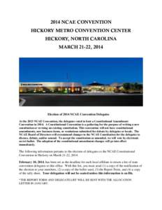 2014 NCAE CONVENTION HICKORY METRO CONVENTION CENTER HICKORY, NORTH CAROLINA MARCH 21-22, 2014  Election of 2014 NCAE Convention Delegates