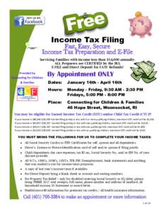 Income Tax Filing  Fast, Easy, Secure Income Tax Preparation and E-File Servicing Families with income less than $54,000 annually. ALL Preparers are CERTIFIED by the IRS.