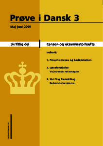 Prøve i Dansk 3 Maj-juni 2009 Skriftlig del  Censor- og eksaminatorhæfte