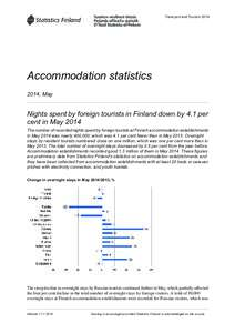 Transport and Tourism[removed]Accommodation statistics 2014, May  Nights spent by foreign tourists in Finland down by 4.1 per