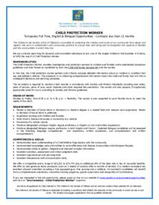 CHILD PROTECTION WORKER  Temporary Full Time, English & Bilingual Opportunities - Contracts less than 12 months The Children’s Aid Society (CAS) of Ottawa is committed to protecting the children and youth of our commun