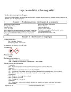 Hoja de de datos sobre seguridad Nombre del producto químico: Propano Sinónimos: Dimetil metano, gas licuado del petróleo (GLP), propano de venta comercial, propano comercial, propano de refinería, Producto Propano (